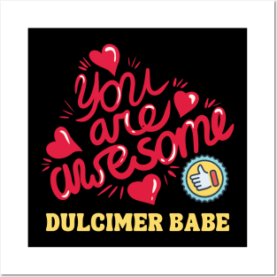 You Are Awesome Dulcimer Babe Posters and Art